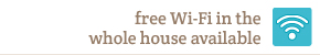  free Wi-Fi in the whole house available 